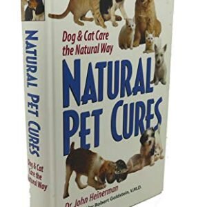 Natural Pet Cures: Dog & Cat Care the Natural Way
