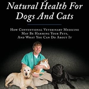 Veterinary Secrets: Natural Health for Dogs and Cats